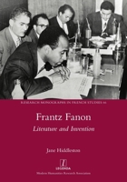 Frantz Fanon: Literature and Invention 1781889384 Book Cover