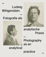 Ludwig Wittgenstein: Photography as Analytical Practice null Book Cover