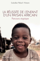 La réussite de l'enfant d'un paysan africain: Parcours atypique (Écrire l'Afrique) (French Edition) 2343209197 Book Cover