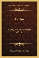 Jocelyn: A Play and Thirty Verses 1015143156 Book Cover