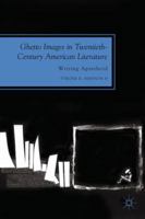 Ghetto Images in Twentieth-Century American Literature 1349297070 Book Cover