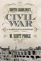 South Carolina's Civil War: A Narrative History 0865549680 Book Cover