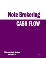 Cash Flow - Note Brokering: Discounted Notes 1933039337 Book Cover