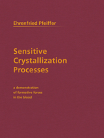 Sensitive Crystallization Processes: A Demonstration of Formative Forces in the Blood 0910142661 Book Cover