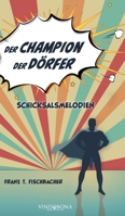 Der Champion der Dörfer: Schicksalsmelodien 3949263691 Book Cover
