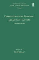 Volume 5, Tome I: Kierkegaard and the Renaissance and Modern Traditions - Philosophy 1138275417 Book Cover