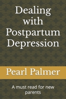 Dealing with Postpartum Depression: A must read for new parents B0C2SW3CCZ Book Cover