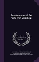 Reminiscenes of the Civil war; Volume 2 1359625399 Book Cover