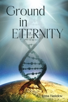 Ground in Eternity 1958997897 Book Cover