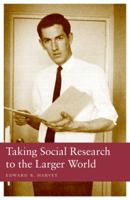 Taking Social Research to the Larger World 1551302551 Book Cover