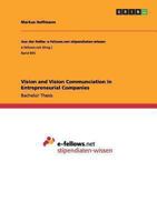 Vision and Vision Communciation in Entrepreneurial Companies 3656539898 Book Cover