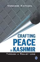 Crafting Peace In Kashmir: Through A Realist Lens 0761932623 Book Cover