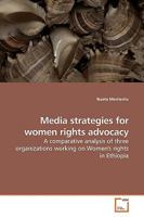 Media Strategies for Women Rights Advocacy 3639191366 Book Cover