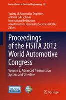 Proceedings of the FISITA 2012 World Automotive Congress: Volume 5: Advanced Transmission System and Driveline 3662523140 Book Cover