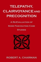 Telepathy, Clairvoyance and Precognition: A Re-Evaluation of Some Fascinating Case Studies B09RH85LGS Book Cover