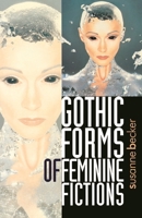 Gothic Forms of Feminine Fictions 0719053315 Book Cover