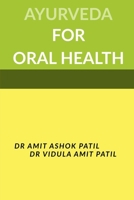 Ayurveda for Oral Health 1648693784 Book Cover