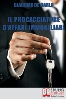 Il Procacciatore d'Affari Immobiliari: Segreti e Tecniche per Guadagnare da Professionista nel Settore degli Immobili 8861743072 Book Cover