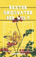 Bester Großvater der Welt - Sudokubuch: Kleines Rätselbuch zum Verschenken | Über 150 knifflige Rätsel von leicht bis extrem schwer | Geschenk Idee für den liebsten Opa (German Edition) B0882JH718 Book Cover