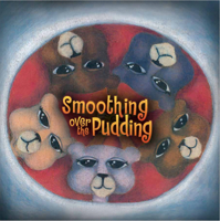 Smoothing over the Pudding : Smoothing over the Pudding 0578779862 Book Cover
