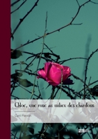 Chloé, une rose au milieu des chardons 2342392729 Book Cover