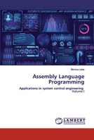 Assembly Language Programming: Applications in system control engineering Volume I 6200485763 Book Cover