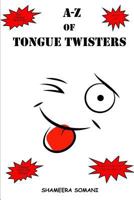 A-Z of Tongue Twisters 1979916926 Book Cover