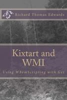 Kixtart and WMI: Using WbemScripting and Get 1720874417 Book Cover