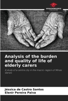 Analysis of the burden and quality of life of elderly carers 6207313542 Book Cover