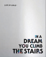 Nikita Gale: In a Dream You Climb the Stairs 090369655X Book Cover