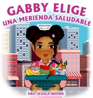 Gabby Elige una Merienda Saludable null Book Cover