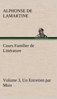 Cours Familier de Littérature (Volume 3) Un Entretien par Mois 1511656298 Book Cover