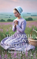 The Amish Deacon's Daughter 133549975X Book Cover