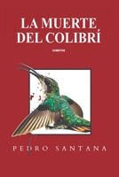 La muerte del colibr� 1678189286 Book Cover