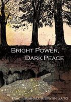 Bright Power, Dark Peace 1939728002 Book Cover