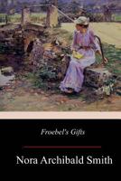 Froebel's Gifts 1976346835 Book Cover