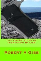 The Crime Files of Inspector Blaise 1494824124 Book Cover