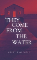 They Come From the Water B0B4L6VL7R Book Cover