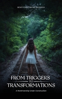 From Triggers To Transformations: A Workmanship Under Construction B0FFS152H9 Book Cover