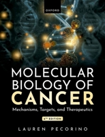 Molecular Biology of Cancer: Mechanisms, Targets, and Therapeutics