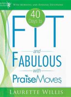 40 Days to Fit and Fabulous with PraiseMoves 0768442206 Book Cover