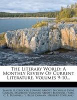 The Literary World: A Monthly Review Of Current Literature, Volumes 9-10... 127671338X Book Cover