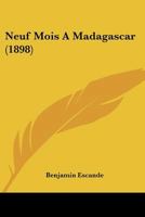 Neuf Mois a Madagascar (1898) 1272694526 Book Cover
