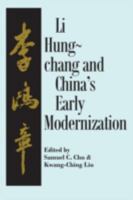 Liu Hung-Chang and China's Early Modernization 1563244586 Book Cover