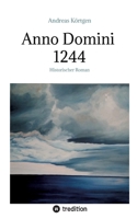 Anno Domini 1244: Historischer Roman (German Edition) 3384395107 Book Cover