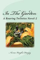 In the Garden (The Roaring Twenties) 1499125054 Book Cover