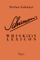 Schumann's Whisk(e)y Lexicon 0789341557 Book Cover