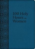 100 Holy Hours for Women 1505110297 Book Cover