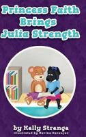 Princess Faith Brings Julia Strength 0464988055 Book Cover