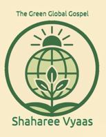 The Green Global Gospel: “A universal scripture of creation, migration, and Balance.” B0FR4LMDY7 Book Cover